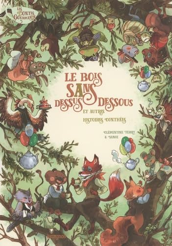 Le bois sans dessus-dessous : et autres histoires conthées