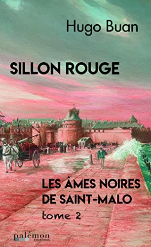 Les âmes noires de Saint-Malo. Vol. 2. Sillon rouge