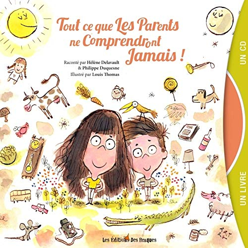 Tout ce que les parents ne comprendront jamais !