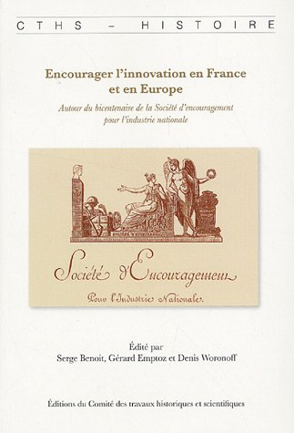 Encourager l'innovation en France et en Europe : autour du bicentenaire de la Société d'encouragemen