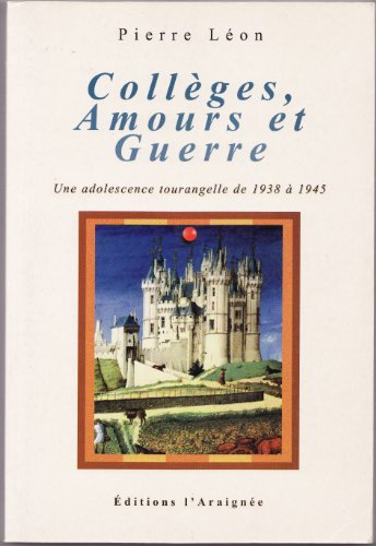 collèges, amours et guerre : une adolescence tourangelle de 1938 à 1945