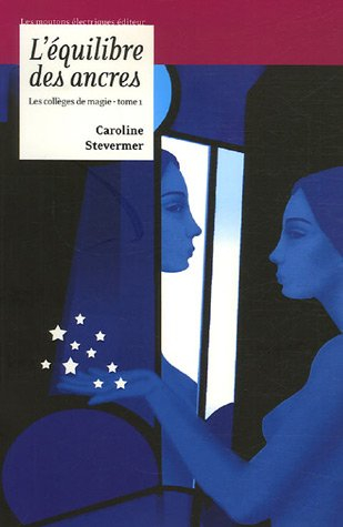 Les collèges de magie. Vol. 1. L'équilibre des ancres