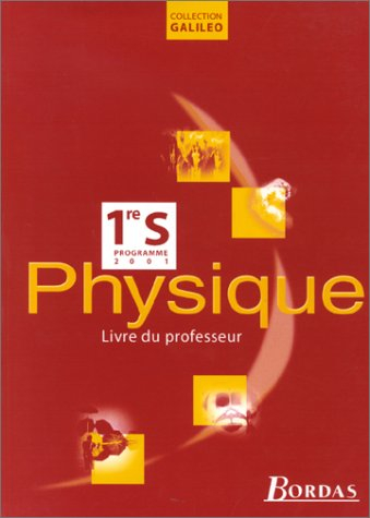 Physique, 1re S : livre du professeur