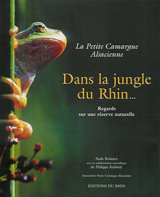 La petite Camargue alsacienne : le fleuve, les hommes, le milieu