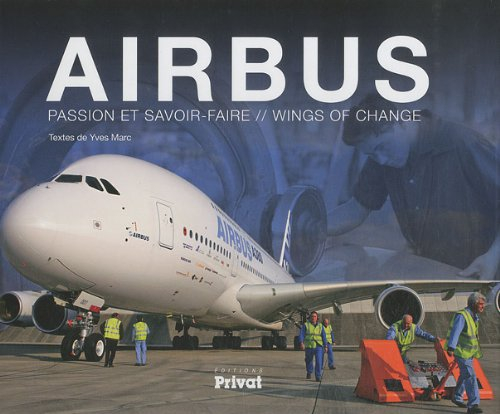 Airbus : passion et savoir-faire. Wings of change