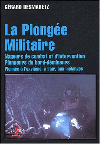 La plongée militaire : nageurs de combat et d'intervention, plongeurs de bord-démineurs : oxygène, a