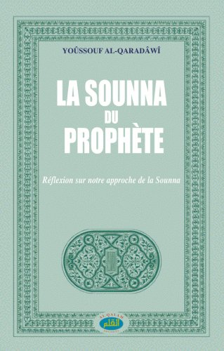 La Sounna du Prophète : réflexion sur notre approche de la Sounna