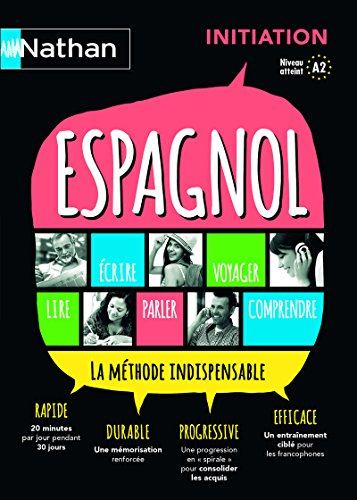 Espagnol : la méthode indispensable : initiation, niveau atteint A2