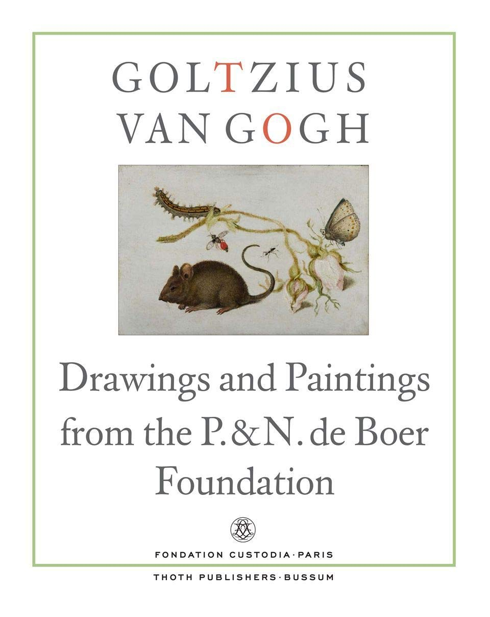 Goltzius to Van Gogh: Drawings and Paintings from the P. & N. de Boer Foundation