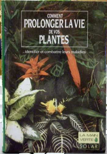 Comment prolonger la vie de vos plantes : identifier et combattre leurs maladies