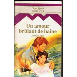 un amour brûlant de haine (harlequin)