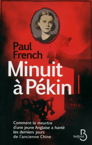 Minuit à Pékin : comment le meurtre d'une jeune Anglaise a hanté les derniers jours de l'ancienne Ch