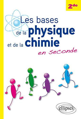 Les bases de la physique et de la chimie en 2de