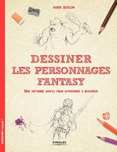 Dessiner les personnages fantasy : une méthode simple pour apprendre à dessiner