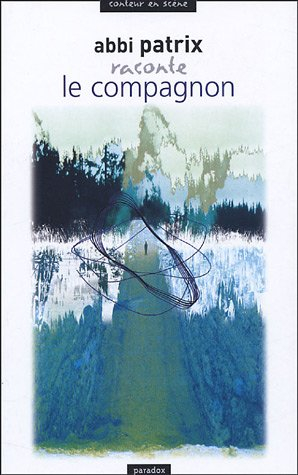 Abbi Patrix raconte Le compagnon