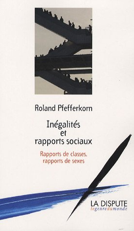 Inégalités et rapports sociaux : rapports de classes, rapports de sexes
