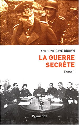 La Guerre secrète : le rempart des mensonges. Vol. 1. Origines des moyens spéciaux et premières vict