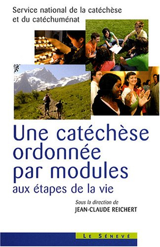 Une catéchèse ordonnée par modules aux étapes de la vie