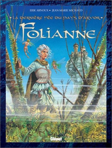 La dernière fée du pays d'Arvor. Vol. 1. Folianne