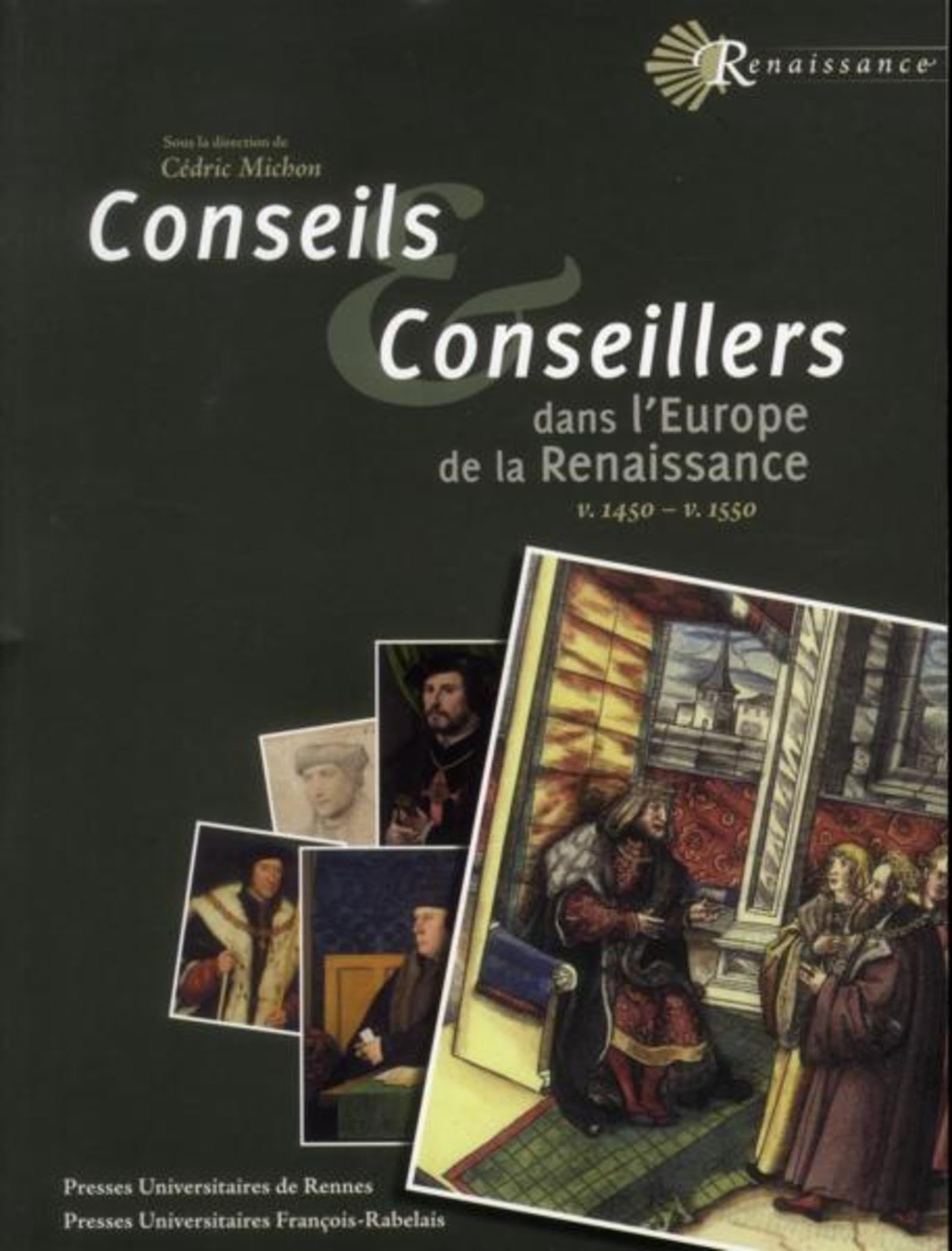 Conseils et conseillers dans l'Europe de la Renaissance : v. 1450-v. 1550
