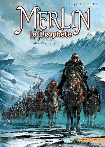 Merlin le prophète. Vol. 4. L'âme du monde