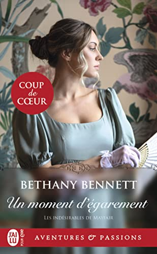 Les indésirables de Mayfair. Vol. 3. Un moment d'égarement