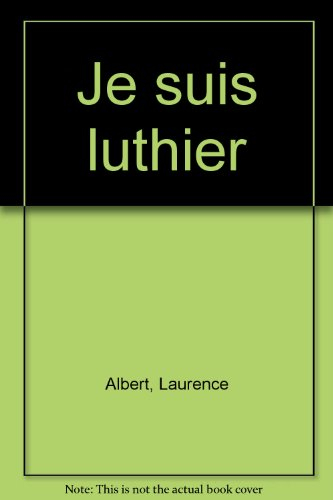 Je suis luthier