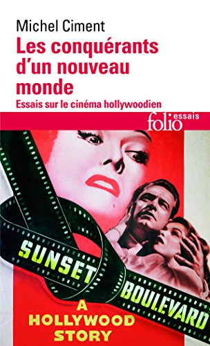 Les conquérants d'un nouveau monde : essai sur le cinéma hollywoodien