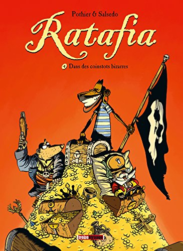 Ratafia. Vol. 4. Dans des coinstots bizarres