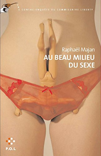 Une contre-enquête du commissaire Liberty. Au beau milieu du sexe