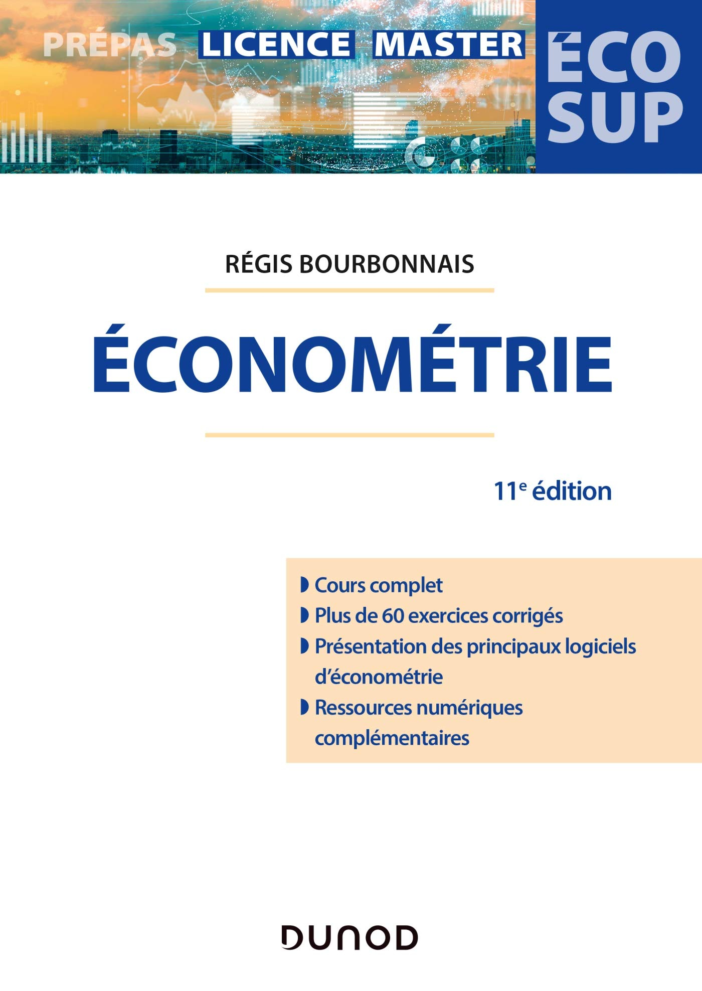 Econométrie : cours complets, plus de 60 exercices corrigés, présentation des principaux logiciels d