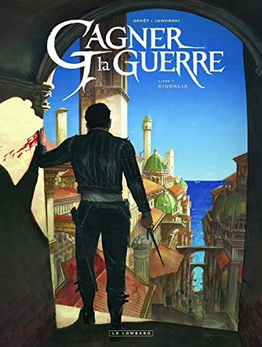 Gagner la guerre. Vol. 1. Ciudalia