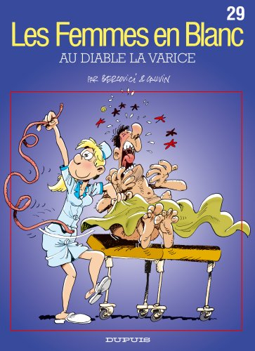 Les femmes en blanc. Vol. 29. Au diable la varice