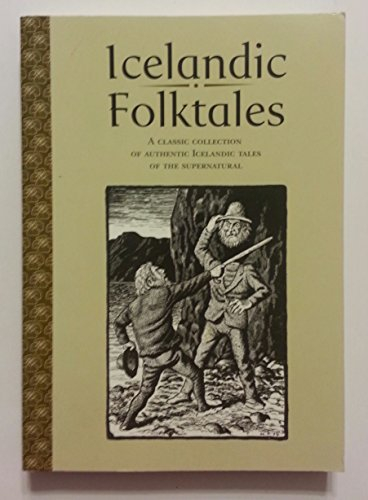 Icelandic Folktales a classic collection of authentic Icelandic Tales of The Supernatural