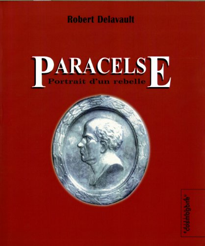 Paracelse : portrait d'un rebelle