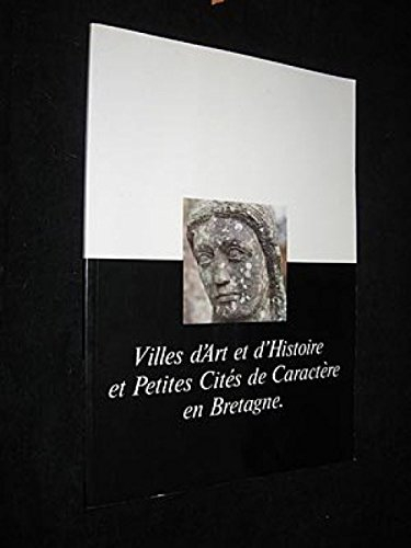 villes d art et d histoire et petites cités de caractère en bretagne