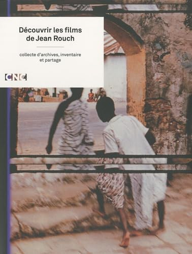 Découvrir les films de Jean Rouch : collecte d'archives, inventaire et partage