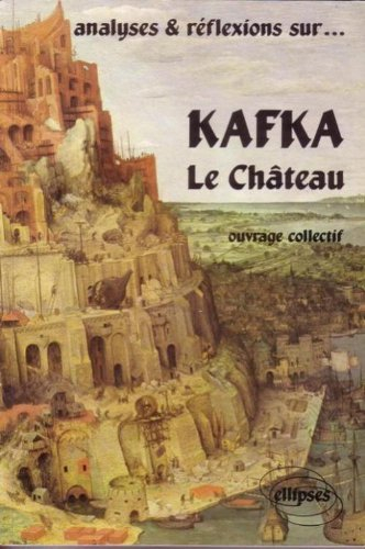 analyses et réflexions sur kafka, le château