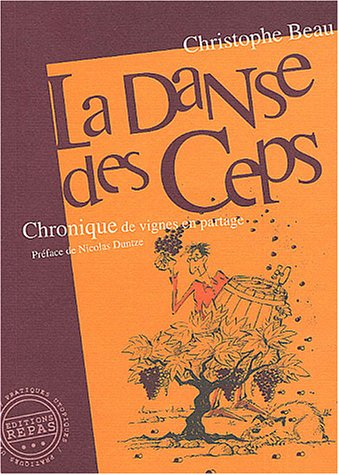 La danse des ceps : chronique de vignes en partage