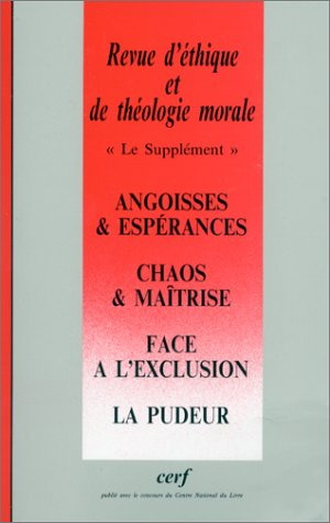 revue d'éthique et de théologie morale. angoisses et espérances - chaos et maîtrise - face à l'exclu