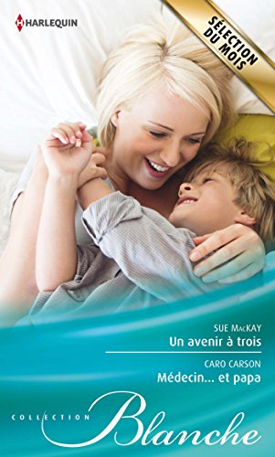 Un avenir à trois. Médecin... et papa
