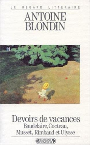 Devoirs de vacances : Baudelaire, Cocteau, Musset, Rimbaud et Ulysse