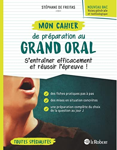 Mon cahier de préparation au grand oral, nouveau bac, voies générale et technologique : s'entraîner 