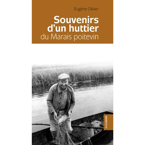 Souvenirs d'un huttier du Marais poitevin : la hutte aux pommiers rouges