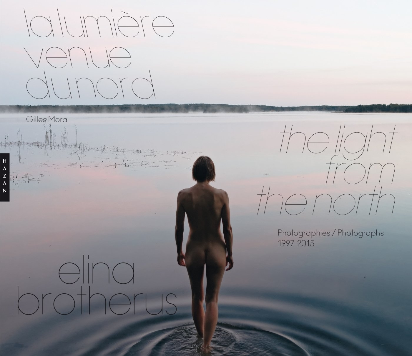 Elina Brotherus : la lumière venue du nord,  photographies, 1997-2015. Elina Brotherus : the light f