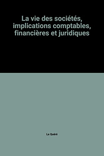 la vie des sociétés, implications comptables, financières et juridiques