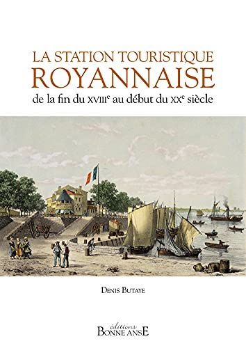 La station touristique royannaise : de la fin du XVIIIe au début du XXe siècle