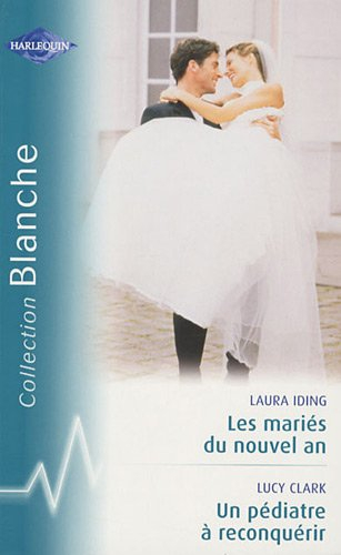 Les mariés du nouvel an. Un pédiatre à reconquérir