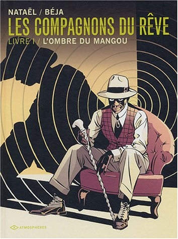 Les compagnons du rêve. Vol. 1. L'ombre du mangou