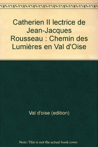 Catherine II, lectrice de Jean-Jacques Rousseau : chemins des Lumières en Val d'Oise